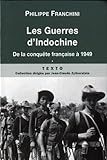 Les Guerres d'Indochine : Tome 1 : De la conquête française à 1949 by 
