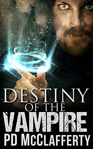  Destiny of the Vampire (Adventures of the Vampire), Book 1  - P D McClafferty