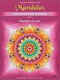 Mandalas, l'art du voyage intérieur : Tome 1, Ouverture du coeur by 