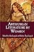 Arthurian Literature By Women (Garland Reference Library of the Humanities) by Alan Lupack