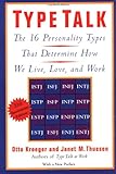 Type Talk: The 16 Personality Types That Determine How We Live, Love, and Work