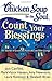 Chicken Soup for the Soul: Count Your Blessings: 101 Stories of Gratitude, Fortitude, and Silver Linings