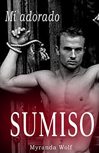Mi adorado sumiso: Erotica gay en español (Spanish Edition) Mi adorado sumiso: Erotica gay en español (Spanish Edition)