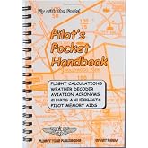 Pilot's Pocket Handbook: Flight Calculations, Weather Decoder, Aviation Acronyms, Charts and Checklists, Pilot Memory Aids
