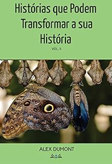 Livro HISTÓRIAS QUE PODEM TRANSFORMAR A SUA HISTÓRIA VOL II