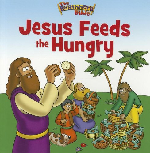 The Beginner's Bible Jesus Feeds the Hungry