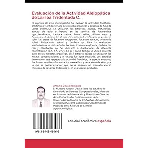 Evaluación de la Actividad Alelopática de Larrea Tridentada C.: Utilizando Extractos Orgánicos y Acuosos (Spanish Edition)