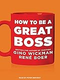 How To Be A Great Boss