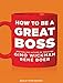 How To Be A Great Boss
