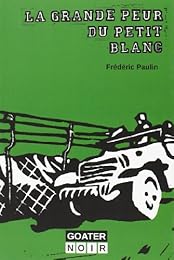 La  grande peur du petit blanc