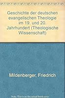 Geschichte der deutschen evangelischen Theologie im 19. und 20. Jahrhundert (Theologische Wissenschaft) 3170010751 Book Cover