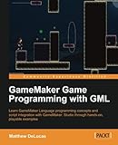 GameMaker Game Programming with GML