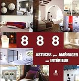 888 astuces pour aménager son intérieur (French Edition) by