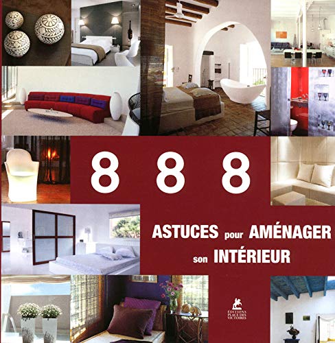 888 astuces pour amÃ©nager son intÃ©rieur (French Edition) by (Paperback)