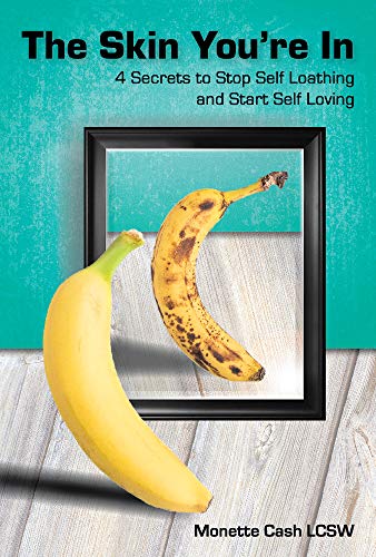 [B.O.O.K] The Skin You're In: 4 Secrets to Stop Self Loathing and Start Self Loving EPUB