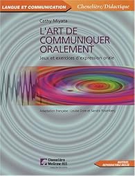Book's Cover ofL'art de communiquer oralement : Jeux et exercices d'expression orale