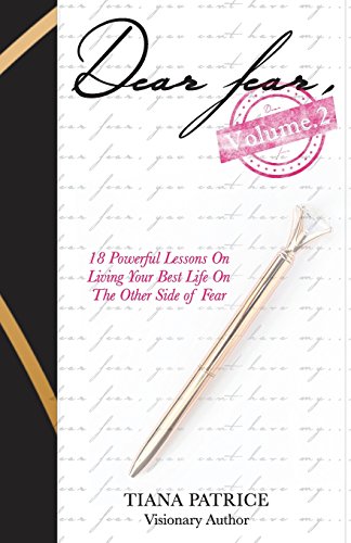 BEST! Dear Fear Volume 2: 18 Powerful Lessons On Living Your Best Life On The Other Side Of Fear K.I.N.D.L.E
