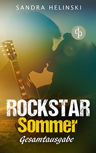 Rockstar Sommer: Gesamtausgabe (Chick-Lit, Liebesroman, Rockstar Romance) ((Die 'Rockstar Sommer'-Reihe) 1) (German Edition)