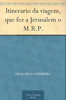 Livro Itinerario da viagem, que fez a Jerusalem o M.R.P.