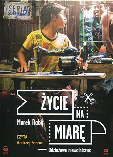 Zycie na miare. Odziezowe niewolnictwo. Audiobook