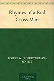 Rhymes of a Red Cross Man by 