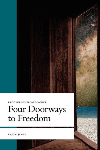 Recovering from Divorce: Four Doorways to Freedom by Joni James