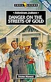 Adoniram Judson: Danger on the Streets of Gold (Trailblazers)