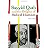 Sayyid Qutb and the Origins of Radical Islamism