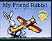 My Friend Rabbit: A Picture Book