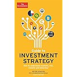 Guide to Investment Strategy: How to understand markets, risk, rewards and behaviour (Economist Books)