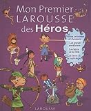 Image de Mon Premier Larousse des Héros (French Edition)