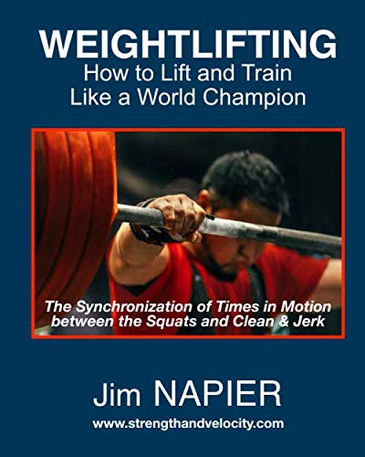 Weightlifting: How to Lift and Train Like a World Champion by Jim Napier