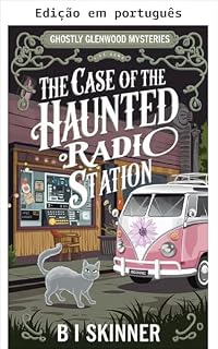 Livro O caso da estação de rádio assombrada (Mistérios fantasmagóricos de Glenwood: mistério paranormal aconchegante Livro 5)