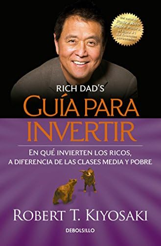 Guía para invertir [Investment Guide]: En qué invierten los ricos ¡a diferencia de las clases media y pobre! [What the Rich Invest in, Unlike the Middle and Poor Classes!]