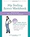 My Feeling Better Workbook: Help for Kids Who Are Sad and Depressed