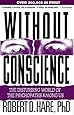 Without Conscience: The Disturbing World of the Psychopaths Among Us
