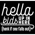 Creative Concepts Ideas Hella Kids Up in Here Honk If One Falls Out Funny CCI Decal Vinyl Sticker|Cars Trucks Vans Walls Laptop|White|7.5 x 5.5 in|CCI2457