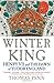 Winter King: Henry VII and the Dawn of Tudor England