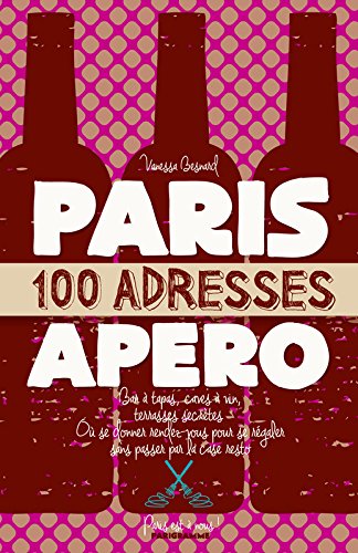Paris, 100 adresses pour l'apéro