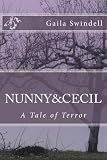 Nunny & Cecil-A Tale of Terror by Gaila  Swindell, Douglas  Jones