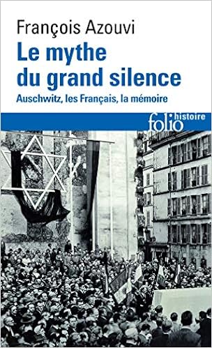 Le Mythe Du Grand Silence Auschwitz Les Francais La Memoire Folio Histoire Azouvi Francois 9782070465125 Amazon Com Books