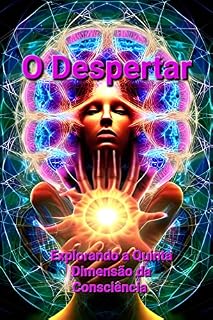 Livro O Despertar: Explorando a Quinta Dimensão da Consciência