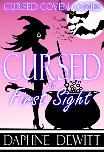 Cursed at First Sight: A Witchy Cozy Mystery (Cursed Coven Cozies Book 1)