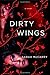 Dirty Wings: A Novel (The Metamorphoses Trilogy)