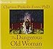 The Dangerous Old Woman (Myths and Stories of the Wise Woman Archetype)