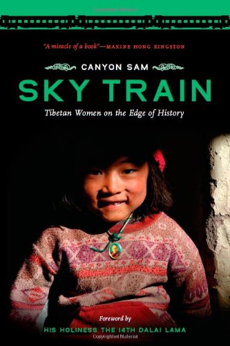 Download Sky Train: Tibetan Women on the Edge of History Download Sky Train: Tibetan Women on the Edge of History