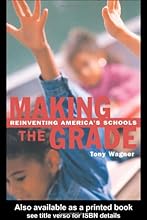 Making the Grade: Reinventing America's Schools