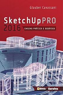 Livro Sketchup Pro 2016 - Ensino Prático e Didático