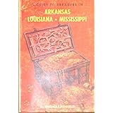 A Guide to Treasure in Arkansas, Louisiana, Mississippi
