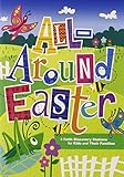 All-Around Easter: 6 Faith Discovery Stations for Kids and Their Families